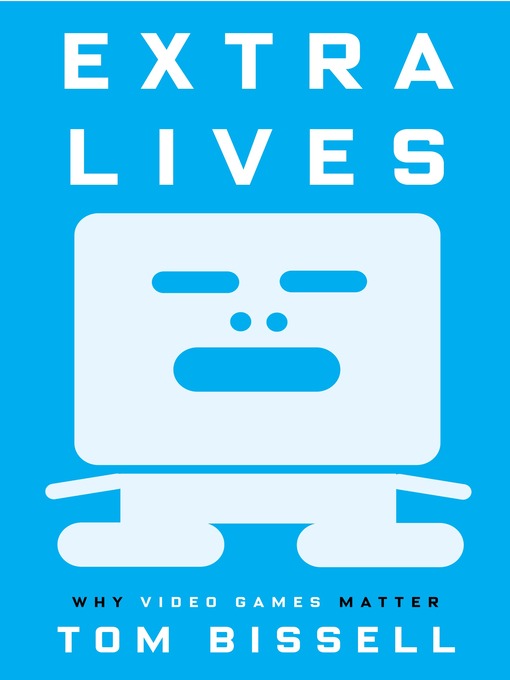 Title details for Extra Lives by Tom Bissell - Available